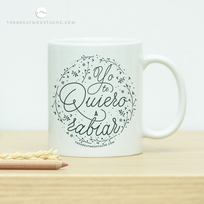 TAZA - YO TE QUIERO A RABIAR