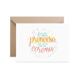 TARJETA - LEVANTA LA CABEZA PRINCESA QUE SE TE CAE LA CORONA + SOBRE KRAFT